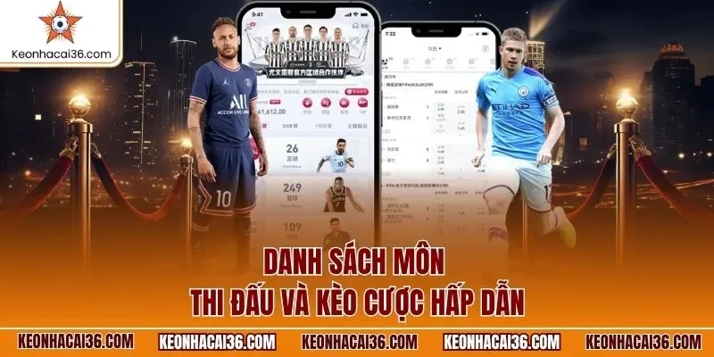 Danh sách môn thi đấu và kèo cược hấp dẫn