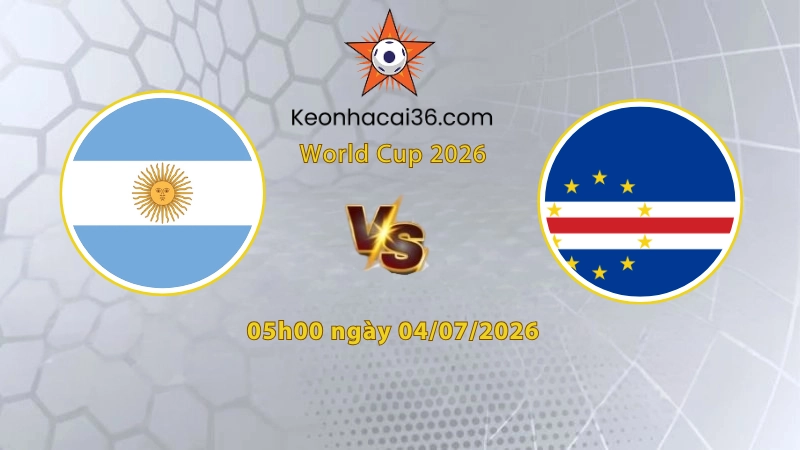 Soi kèo Argentina vs Cape Verde, 5h00 ngày 04/07: Đoạn cuối cổ tích