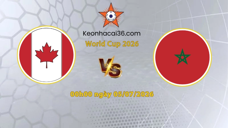 Soi kèo Canada vs Morocco, 0h00 ngày 05/07: 5 kèo liên tiếp