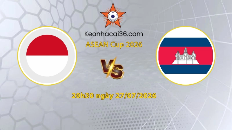 Soi kèo Indonesia vs Campuchia, 20h30 ngày 27/07: Khó thắng cách biệt