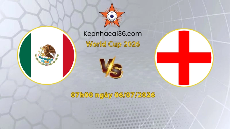 Soi kèo Mexico vs Anh, 7h00 ngày 06/07: Ván bài lật ngửa
