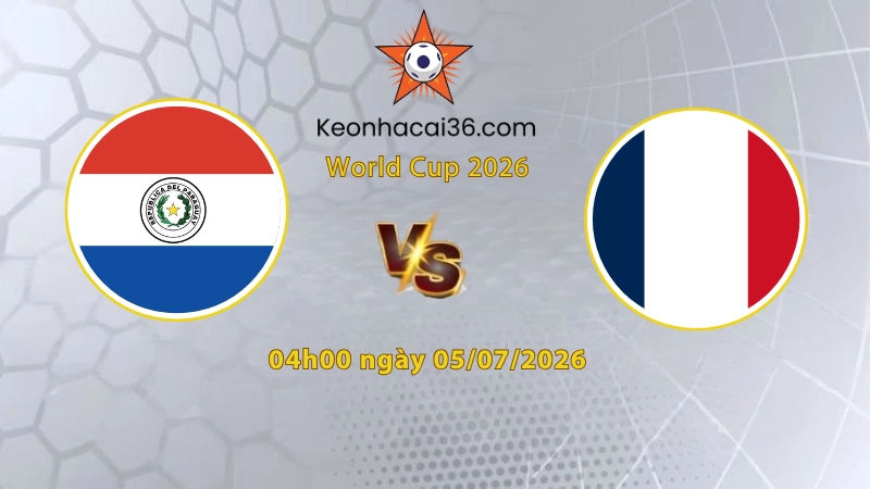Soi kèo Pháp vs Paraguay, 4h00 ngày 05/07: Chênh lệch đẳng cấp